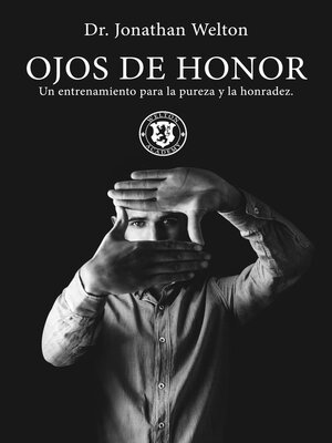cover image of Ojos De Honor: Un Entrenamiento Para La Pureza Y La Honradez.